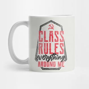 Class Rules Everything Around Me Mug